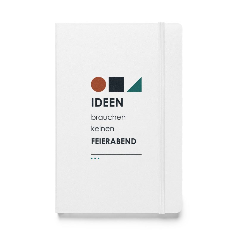 Weißes Hardcover-Notizbuch mit Kreis, Quadrat, Dreieck und „Ideen brauchen keinen Feierabend“