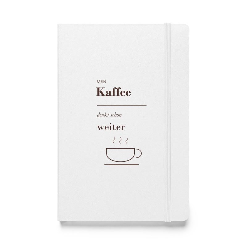 Weißes Hardcover-Notizbuch „Mein Kaffee denkt schon weiter“, Vorderseite