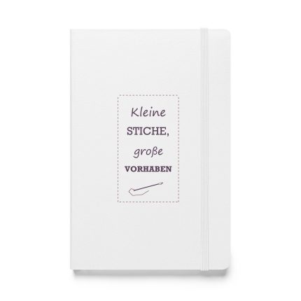 Weißes Hardcover-Notizbuch „Kleine Stiche, große Vorhaben“, Vorderseite