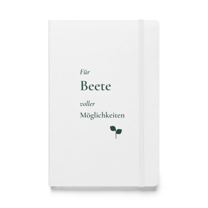 Weißes Hardcover-Notizbuch mit dunkelgrüner Schrift „Für Beete voller Möglichkeiten“ und Keimling – Vorderansicht